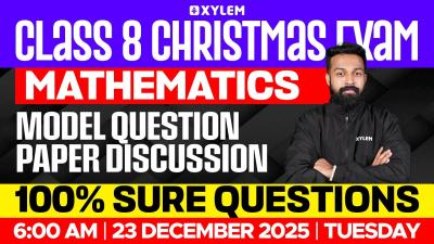 Class 8 Christmas Exam  Maths  MODEL QUESTION PAPER  100 SURE QUESTIONS  Xylem Class 8