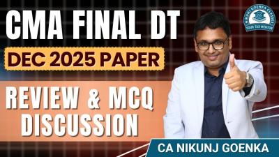CMA FINAL DT  DEC 2025  PAPER REVIEW  MCQ DISCUSSION  CA NIKUNJ GOENKA