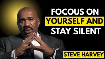 FOCOUS ON YOURSELF AND STAY SILENT  STEVE HARVEY POWERFUL MOTIVATIONAL SPEECH  motivation