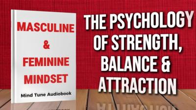 Masculine  Feminine Mindset The Psychology of Strength Balance  Attraction  Full Audiobook