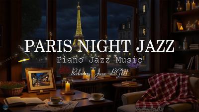 Paris Night Jazz  Tender Piano Jazz  Relaxing Jazz Instrumental Music  Calm Background Music