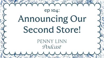 Penny Linns Second Store Location Is...  Penny Linn Podcast ep 104