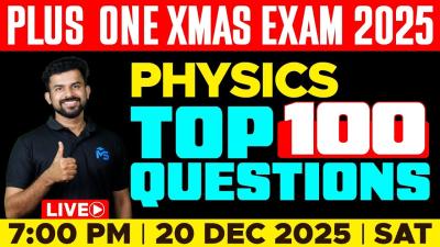 Plus One XMas Exam Physics  TOP 100 QUESTIONS  LIVE  MS SOLUTIONS