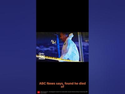 Suspect in Brown and MIT Attacks Identified as Former Brown Student Autopsy Shows Suicide Days...