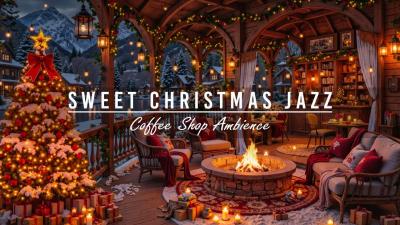 Sweet Christmas Jazz Music at Cozy Coffee Shop Peaceful Christmas Ambience  Crackling Fireplace