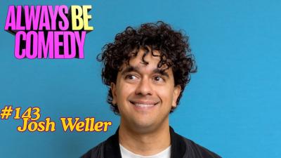 The Always Be Comedy Podcast  Josh Weller