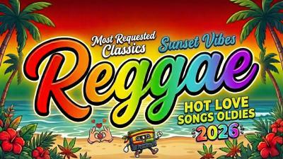 TOP ROAD TRIP REGGAE MIX 2026 80s 90s English Love Songs Nonstop Playlist