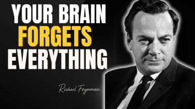 Why Your Brain Forgets Everything You Learn  Richard Feynman