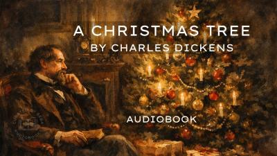 A Christmas Tree by Charles Dickens  Classic Christmas Short Story Audiobook