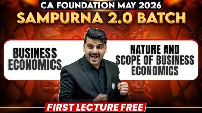 CA Foundation Business Economics Nature  Scope  Sampurna 2.0 May 2026  Love Kaushik Sir