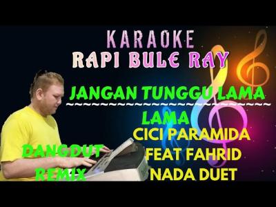 Jangan Tunggu Lama Lama  Cici Faramida feat Farid Karaoke Nada Duet Lirik  DutRemix  Rapi Bule