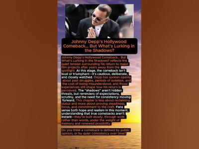 Johnny Depps Hollywood Comeback Raises New QuestionsJohnnyDepp HollywoodReturn