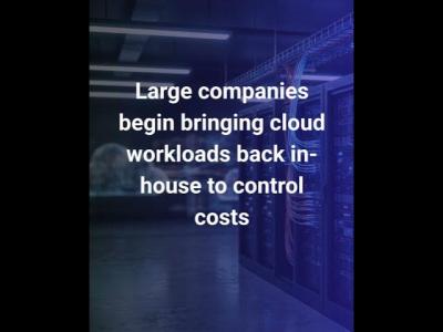 Large companies begin bringing cloudcomputing back inhouse to control costs businesstechnology