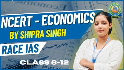 Lecture 22  Class 612 NCERT Economics  UPSC  State PCS By Shipra Singh  RACE IAS