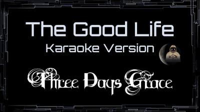 Three Days Grace  The Good Life CC Karaoke  Instrumental