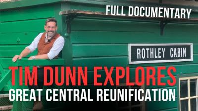 Tim Dunn explores Great Central Railway Reunification  full documentary