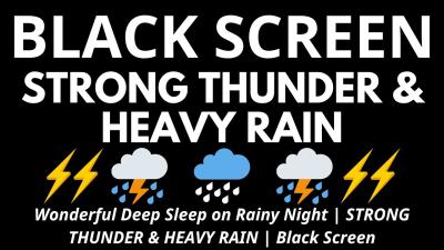 Wonderful Deep Sleep on Rainy Night  STRONG THUNDER  HEAVY RAIN  Black Screen