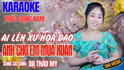 AI LÊN XỨ HOA ĐÀO ANH CHO EM MÙA XUÂN KARAOKE  Song Ca Cùng Dạ Thảo My  Thiếu Giọng Nam