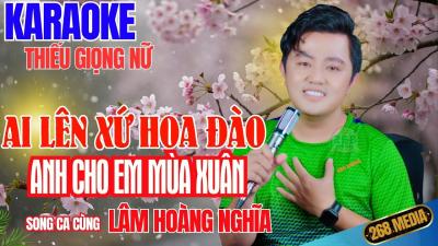 AI LÊN XỨ HOA ĐÀO ANH CHO EM MÙA XUÂN KARAOKE  Song Ca Cùng Lâm Hoàng Nghĩa  Thiếu Giọng Nữ