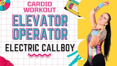 ELECTRIC CALLBOY  ELEVATOR OPERATOR  METAL CARDIO WORKOUT HIIT fat  calories killer 