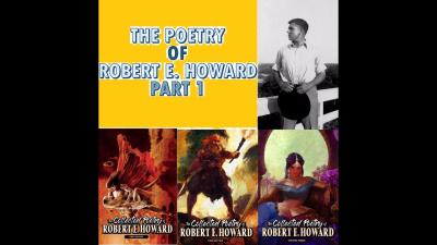 Robert E. Howards Poetry Part 1