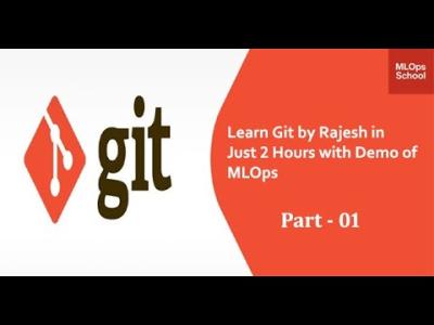 Session6 Learn Git by Rajesh in Just 2 Hours with Demo of MLOps Course Part01