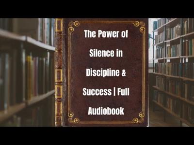 Silence Is the Ultimate Advantage  Build Mental Toughness  Discipline Full Audiobook