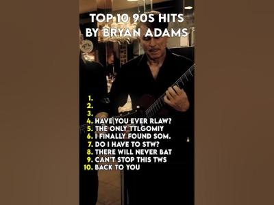 Top 10 90s Hits by Bryan Adams