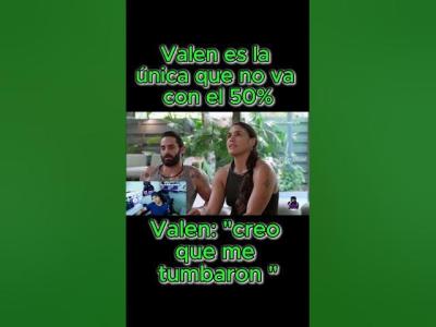 Valen es la única que no va con el 50Valen creo que me tumbaron  En el Desafío 2025