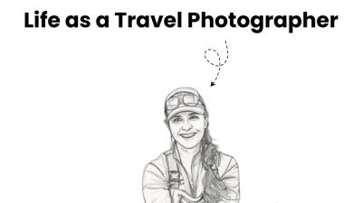 What It Really Takes to Build a Life as a Travel Photographer  Jess McGlothlin
