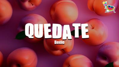 Beéle  quédate Letra