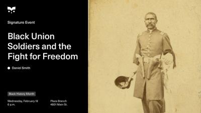 Black Union Soldiers and the Fight for Freedom