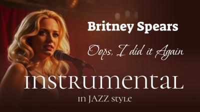 Britney Spears  Oops I did it Again in JAZZ style  Karaoke Instrumental with lyrics