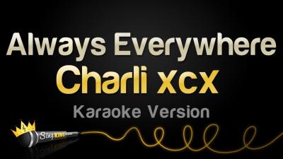 Charli XCX  Always Everywhere Karaoke Version