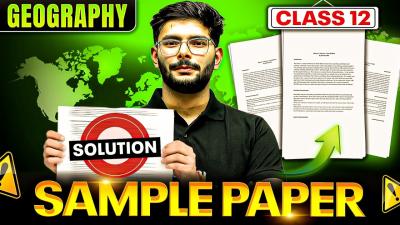 Class 12 Geography Sample Paper 202526  CBSE Class 12 Geography Sample Paper With Solution