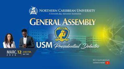 GENERAL ASSEMBLY  USM Presidential Debates  Northern Caribbean University