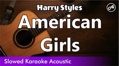 Harry Styles  American Girls SLOW acoustic karaoke