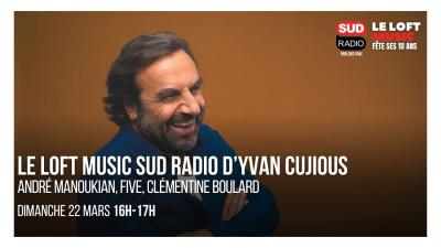 Loft Music Sud Radio  André Manoukian Five Clémentine Boulard