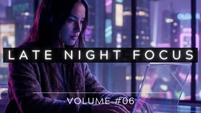 Night Study Music  Late Night Focus Vol. 6