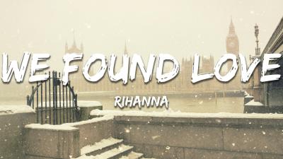 Rihanna Calvin Harris  We Found Love Lyrics