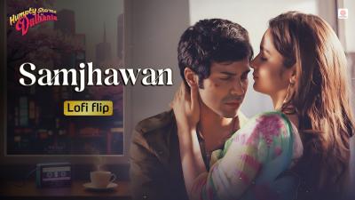 Samjhawan  Lofi Flip  Alia Varun  Arijit Singh Shreya Ghoshal  Humpty Sharma Ki Dulhania