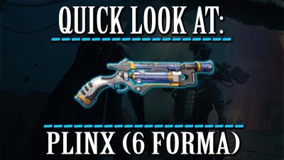 Warframe  Quick Look At Plinx 6 Forma