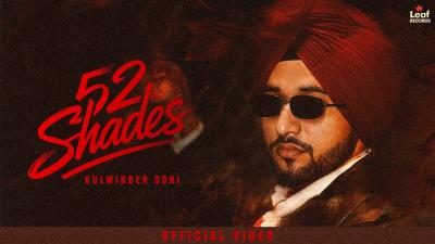 52 Shades Official Video Kulwinder Sohi  Jang Dhillon  New Punjabi Songs  Latest Punjabi Songs