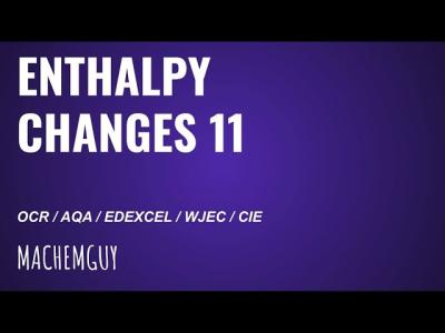 A LEVEL CHEMISTRY EXAM QUESTION WALKTHROUGH  ENTHALPY CHANGES 11
