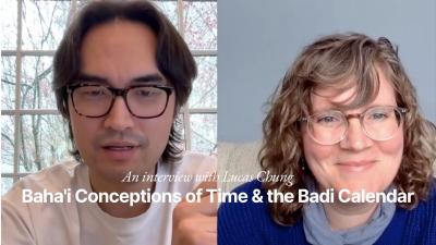 Bahai Conceptions of Time  the Badi Calendar  An Interview with Lucas Chung