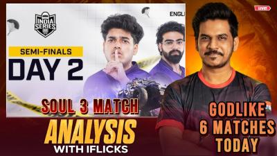BGIS Semi  6 Matches for GODL Today  Soul 3 Match Analysis