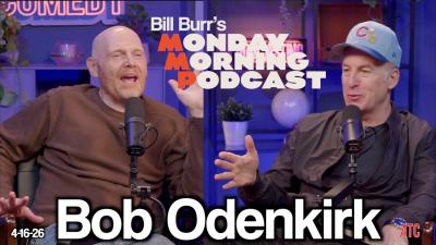 Bob Odenkirk  Thursday Afternoon Monday Morning Podcast 41626  Bill Burr