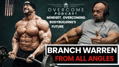 Branch Warren The Ultimate Bodybuilding Authority  Overcome Podcast