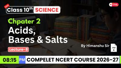 Class 10th  SCIENCE  Chapter 2 Acids Bases and Salts  Batch 2026  Lecture 8