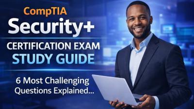 CompTIA Security Complete Course SY0 701 Beginner to Certification Guide
